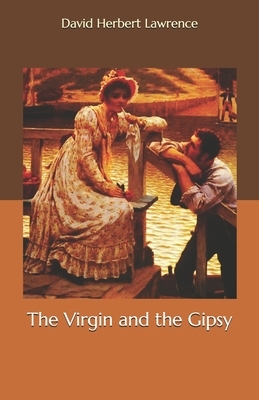 The Virgin and the Gipsy by D.H. Lawrence