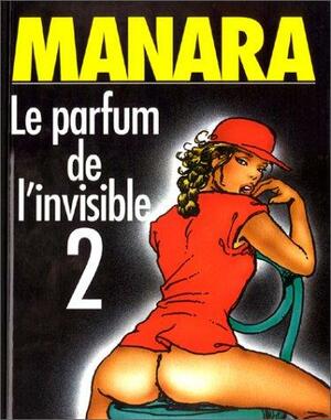 Le parfum de l'invisible, Volume 2 by Milo Manara
