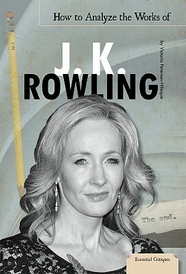 How to Analyze the Works of J. K. Rowling by Victoria Peterson-Hilleque