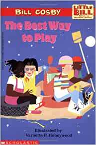 The Best Way to Play: A Little Bill Book by Bill Cosby