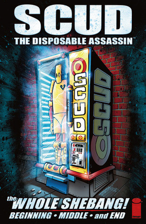 Scud: The Disposable Assassin - The Whole Shebang! by Rob Schrab, Mondy Carter, Dan Harmon