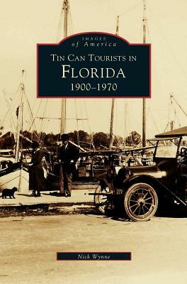 Tin Can Tourists in Florida 1900-1970 by Nick Wynne