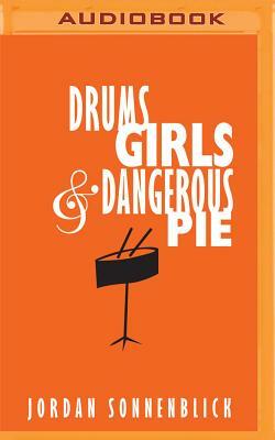 Drums, Girls, and Dangerous Pie by Jordan Sonnenblick