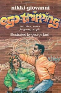 Ego-Tripping and Other Poems for Young People by Virginia Hamilton, Nikki Giovanni, George Ford