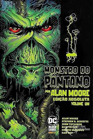 Monstro do Pântano por Alan Moore Vol. 1: Edição Absoluta by Alan Moore