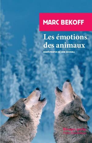 Les émotions des animaux by Marc Bekoff