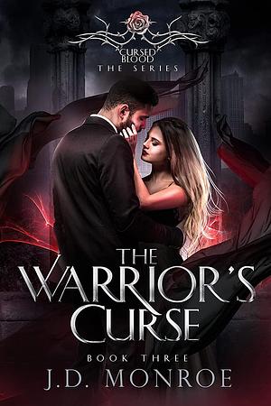 The Warrior's Curse by J.D. Monroe, J.D. Monroe
