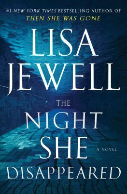 The Night She Disappeared: A Novel by Lisa Jewell