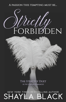 Strictly Forbidden by Shayla Black