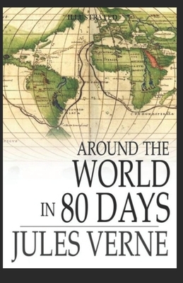 Around the World in Eighty Days Illustrated by Jules Verne