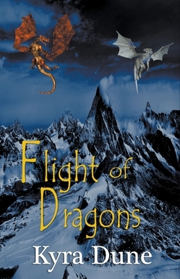 Flight Of Dragons by Kyra Dune