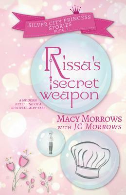 Rissa's Secret Weapon by Jc Morrows, Macy Morrows