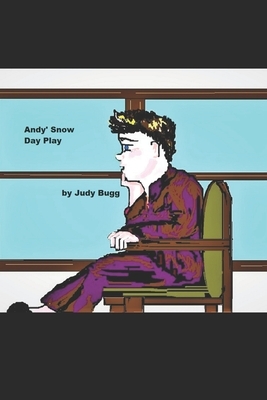 Andy's Snow Day Play by Judy Bugg