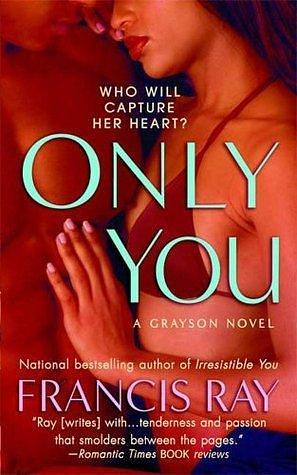 Only You: A Grayson Novel by Francis Ray, Francis Ray