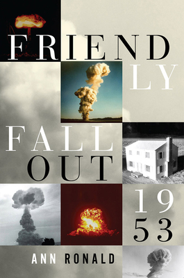 Friendly Fallout 1953 by Ann Ronald