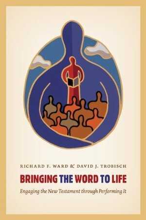 Bringing the Word to Life by Richard Ward