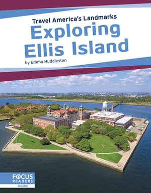 Exploring Ellis Island by Emma Huddleston