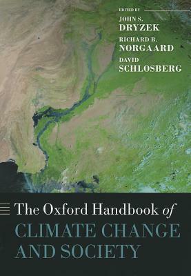 The Oxford Handbook of Climate Change and Society by David Schlosberg, John S. Dryzek, Richard B. Norgaard