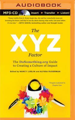 The Xyz Factor: The Dosomething.Org Guide to Creating a Culture of Impact by Nancy Lublin, Alyssa Ruderman