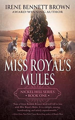 Miss Royal's Mules: A Classic Historical Western Romance Series by Irene Bennett Brown, Irene Bennett Brown