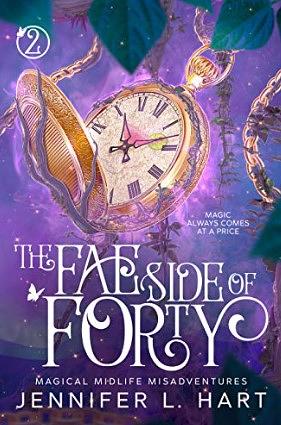 The Fae Side of Forty by Jennifer L. Hart