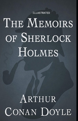 Memoirs of Sherlock Holmes Illustrated by Arthur Conan Doyle