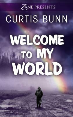 Welcome to My World by Curtis Bunn