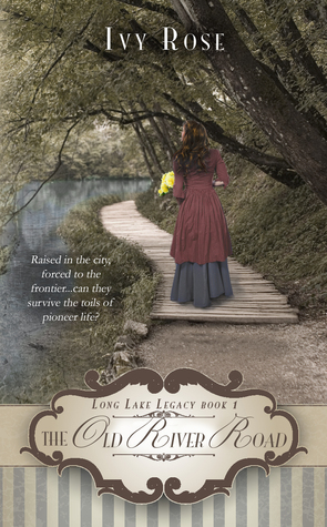 The Old River Road by Hailey Rose, Ivy Rose