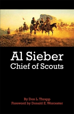 Al Sieber Chief of Scouts by Dan L. Thrapp
