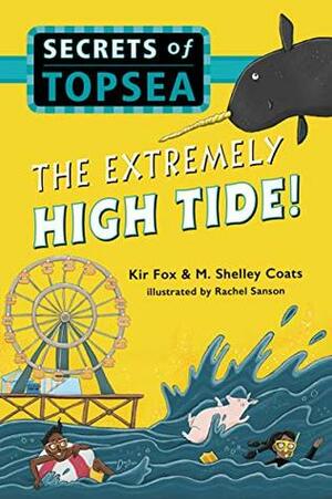 The Extremely High Tide! by M. Shelley Coats, Kir Fox