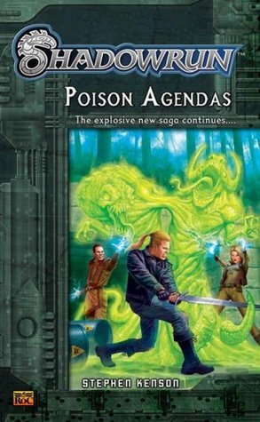 Shadowrun #2: Poison Agendas A Shadowrun Novel by Roc Books, Stephen Kenson