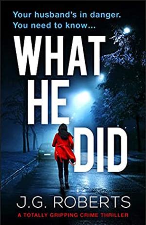 What He Did by J.G. Roberts