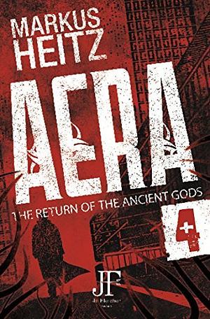 Aera— The Return of the Ancient Gods: Star Child by Markus Heitz