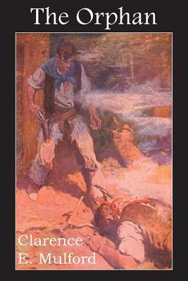 The Orphan by Clarence E. Mulford