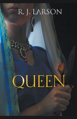 Queen by R. J. Larson