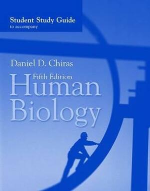 Ssg- Human Biology 5e Student Study by Daniel D. Chiras, Chiras