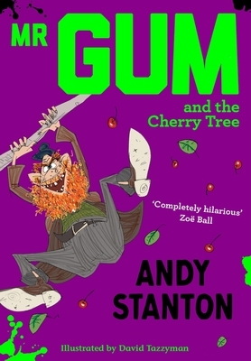 Mr Gum and the Cherry Tree by Andy Stanton