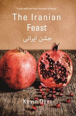 The Iranian Feast by Kevin Dyer