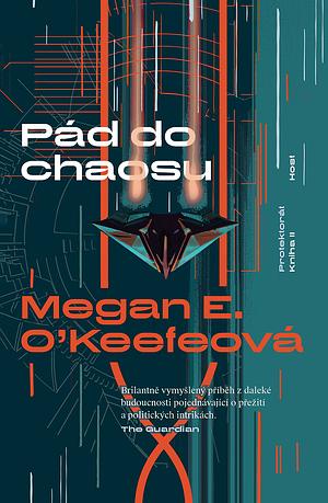Pád do chaosu by Megan E. O'Keefe
