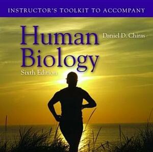 Itk- Human Biology 6e Instructor Toolkit by Chiras