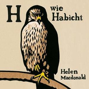 H wie Habicht by Helen Macdonald