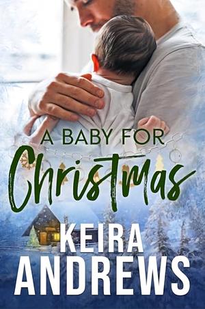 A Baby for Christmas by Keira Andrews