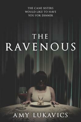 The Ravenous by Amy Lukavics