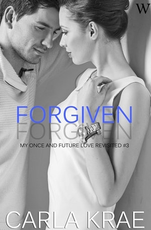 Forgiven by Carla Krae