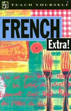 Teach Yourself French Extra! by Malcolm Carroll, Janet Carroll