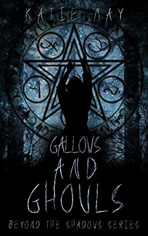 Gallows and Ghouls by Katie May