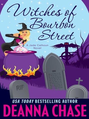 Witches of Bourbon Street by Deanna Chase, Traci Odom
