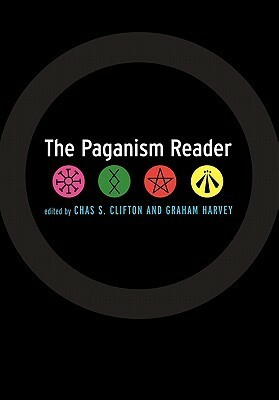 The Paganism Reader by Chas S. Clifton