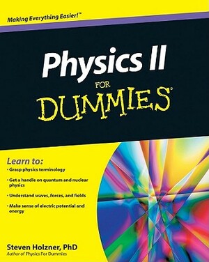 Physics II for Dummies by Steven Holzner