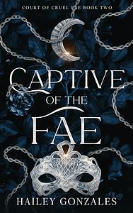 Captive of the Fae by Hailey Gonzales